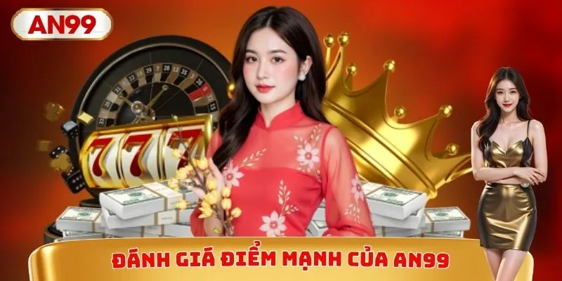 AN99 mang đến hệ sinh thái cá cược toàn diện, đẳng cấp