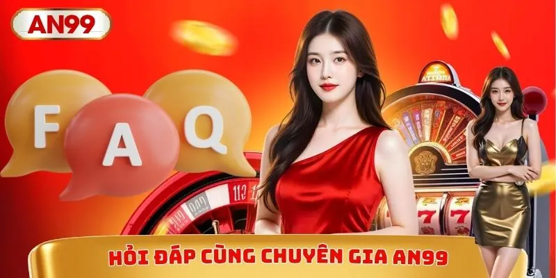 Hỏi đáp cùng chuyên gia AN99